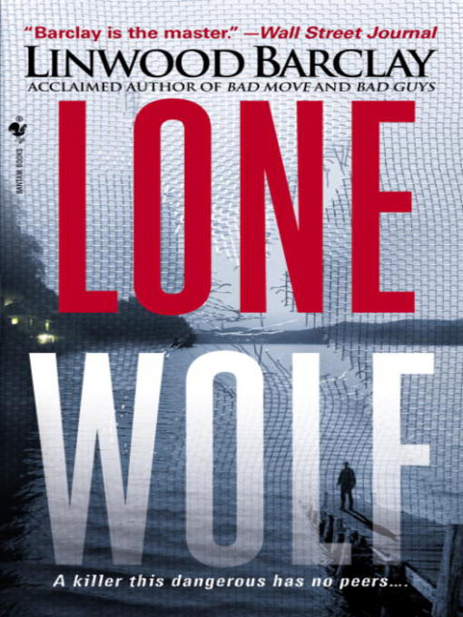 Title details for Lone Wolf by Linwood Barclay - Available
